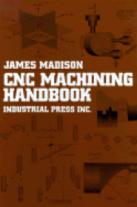 CNC Machining Handbook: Basic Theory, Production Data and Machining Procedures