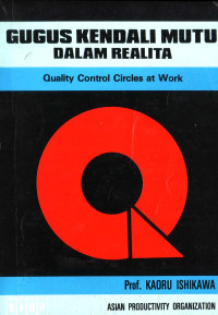 Gugus Kendali Mutu Dalam Realita (Quality Control Circles At Work)