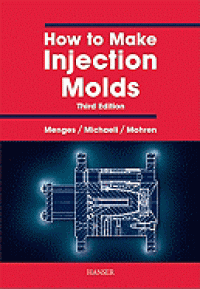 How to Make Injection Molds 3rd ed.