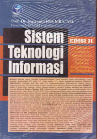 Sistem Teknologi Informasi Pendekatan Terintegrasi : Konsep Dasar, Teknologi, Aplikasi, Pengembangan Dan Pengelolaan