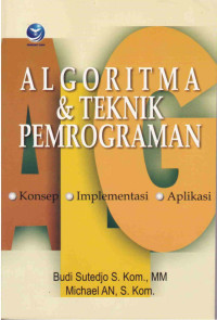 Algoritma & Teknik Pemrograman : Konsep, Implementasi, Aplikasi