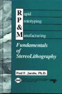 Rapid Prototyping & Manufacturing: Fundamentals of StereoLithograpy