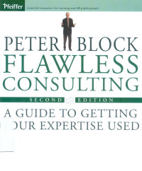 Flawless Consulting : A Guide To Getting Your Expertise Used