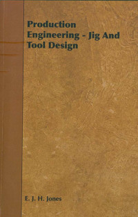 Production Engineering: Jig And Tool Design 8ed