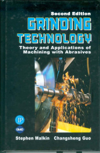 Grinding Technology: Theory and Applications of Machining with Abrasives 2ed