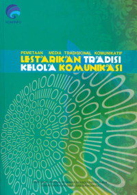 Pemetaan Media Tradisional Komunikatif Lestarikan Tradisi Kelola Komunikasi