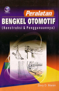 Peralatan Bengkel Otomotif, Konstruksi Dan Penggunaannya