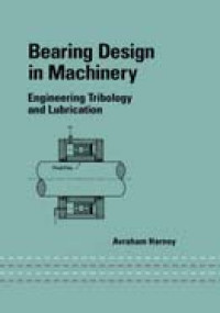 Bearing Design In Machinery. Engineering Tribology And Lubrication