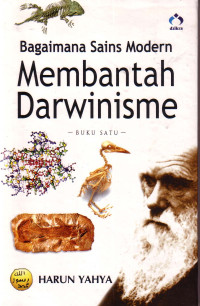 Bagaimana Sains Modern Membantah Darwinisme 1