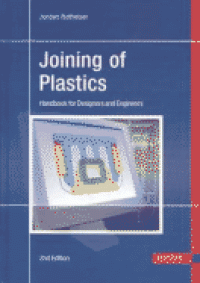 Joining of Plastics: Handbook for Designers and Engineers