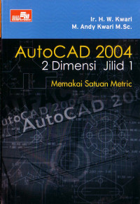 AutoCAD 2004 2 Dimensi Jilid 1 Memakai Satuan Metric