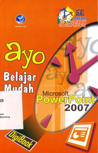 Seri OneDay Solution: Ayo Belajar Mudah Microsoft PowerPoint 2007