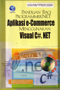 Panduan Bagi Programmer.Net Aplikasi E-Commerce Menggunakan Visual C#.Net (Disertai Cd)
