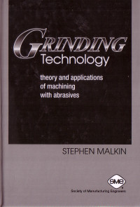 Grinding Technology: Theory and Applications of Machining with Abrasives