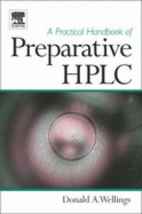 A Practical Handbook of Preparative HPLC (High Performance Liquid Chromatography)