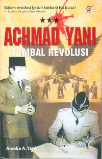 Achmad Yani Tumbal Revolusi