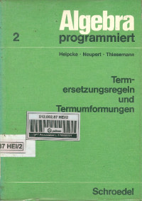 Algebra programmiert 2: Termersetzungsregeln Und Termumformungen