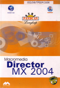 Seri Panduan Lengkap: Macromedia Director MX 2004
