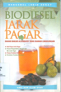 Biodiesel Jarak Pagar: Bahan Alternatif yang Ramah Lingkungan