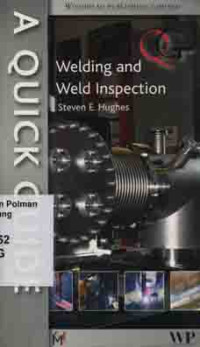 A Quick Guide To Welding and Weld Inspection