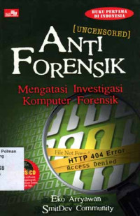 Anti Forensik: Mengatasi Investigasi Komputer Forensik