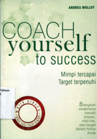 Coach Yourself to Success : Mimpi Tercapai Target Terpenuhi