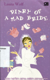 Diary Of a Mad Bride : Buku Harian Sang Calon Pengantin