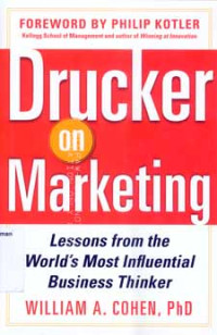 Drucker on Marketing : Lesson from the World'd Most Influential Business Thinker