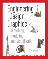 Engineering Design Graphics sketching, modeling, and visualization 2 edition