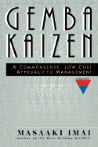 Gemba Kaizen: A Commonsense, Low-Cost Approach to Management