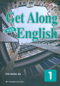 Get Along With English 1: For Vocational School Grade X Novice Level