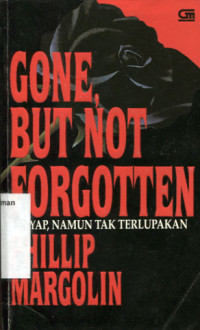 Gone, But Not Forgetten : Lenyap, Namun Tak Terlupakan