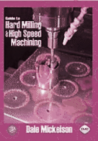 Guide to Hard Milling & High Speed Machining