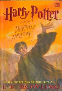 Harry Potter 7 The Deathly Hallows: Harry Potter dan Relikui Kematian