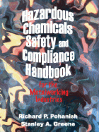 Hazardous Chemicals Safety and Compliance Handbook for The Metal Working Industries
