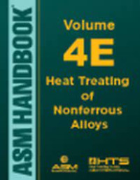 ASM HANDBOOK : Heat Treating of Nonferrous Alloys Volume 4E