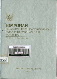 Himpunan Peraturan Perundang-Undangan Pajak Pertambahan Nilai Tahun 1991