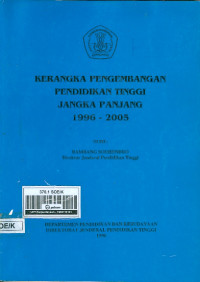 Kerangka Pengembangan Pendidikan Tinggi Jangka Panjang 1996-2005