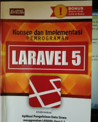 Konsep dan Implementasi Pemrograman LARAVEL 5 edisi 2019