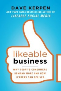 Likeable Business: Why today's consumers Demand More and How Leaders Can Deliver