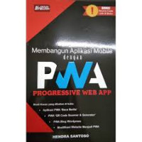 Membangun Aplikasi Mobile dengan PWA Progressive Web APP