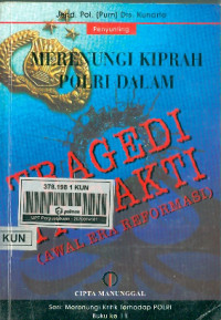 Merenungi Kiprah Polri Dalam Tragedi Trisakti (Awal Era Reformasi)