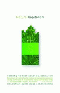 Natural Capitalism: Creating The Next Industrial Revolution