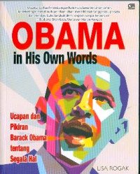 Obama in His Own Words: Ucapan dan Pikiran Barack Obama Tentang Segala Hal