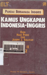 Pandai Berbahasa Inggris. Kamus Ungkapan Indonesia-Inggris Jilid II M - Z