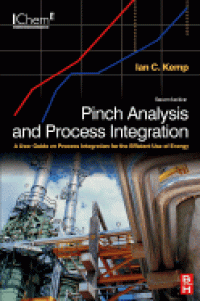 Pinch Analysis and Process Integration: A User Guide on Process Integration for The Efficient Use of Energy