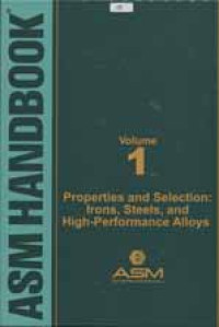 ASM HANDBOOK : Properties and Selection Iron, Steels, and High-Performance Alloys Volume 1
