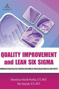 Quality Improvement and Lean Six Sigma: Meningkatkan Kualitas Produk dan Kinerja Perusahaan Menuju Zero Defect