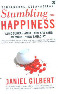 Tersandung Kebahagiaan: Stumbling on Happiness