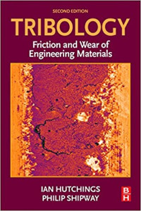 Tribology Friction and Wear of Engineering materials second edition